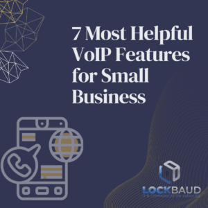 7 Most Helpful VoIP Features for Small Business