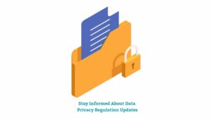 Stay Informed About Data Privacy Regulation Updates: - lockbaud