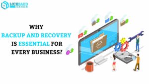 Why Backup and Recovery is Essential for Every Business